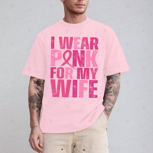 I WEAR PINK FOR MY WIFE