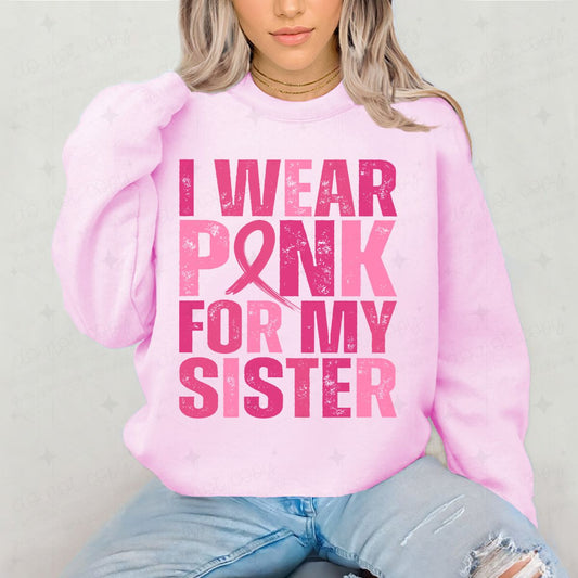 I WEAR PINK FOR MY SISTER