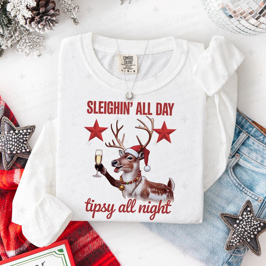 SLEIGHIN' ALL DAY TIPSY ALL NIGHT