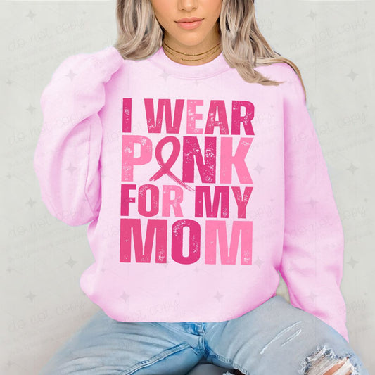 I WEAR PINK FOR MY MOM