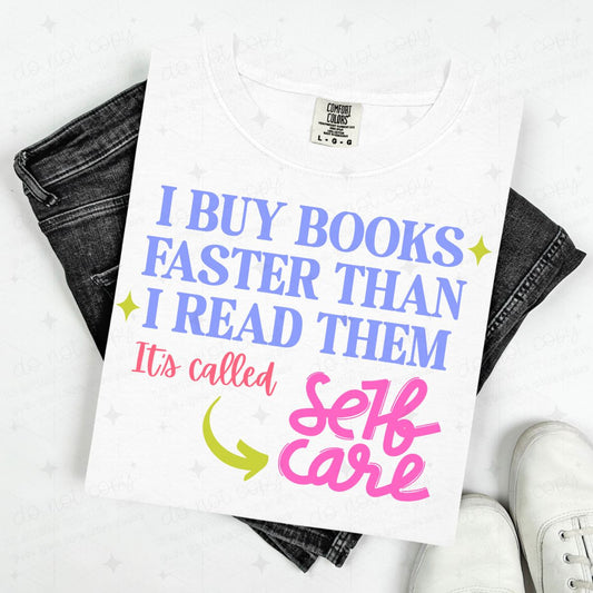 I BUY BOOKS FASTER THAN I READ THEM