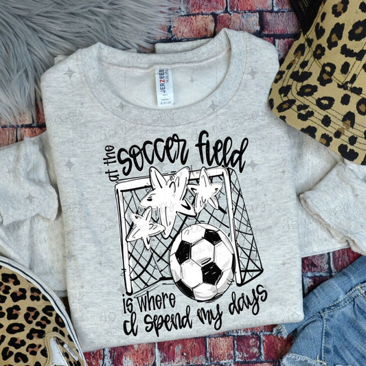AT THE SOCCER FIELD IS WHERE I SPEND MY DAYS - WHITE