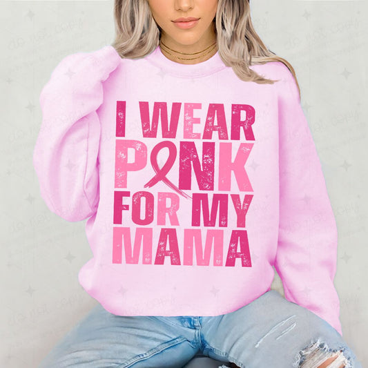 I WEAR PINK FOR MY MAMA