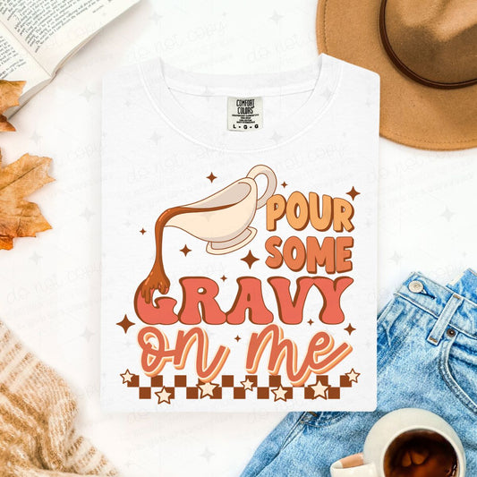 POUR SOME GRAVY ON ME