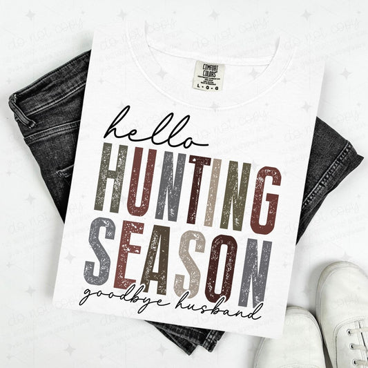 HELLO HUNTING SEASON GOODBYE HUSBAND