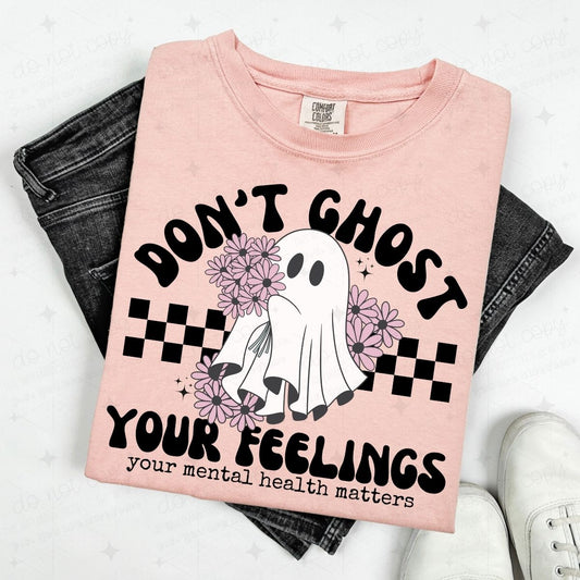 DON'T GHOST YOUR FEELINGS YOUR MENTAL HEALTH MATTERS - FLORAL GHOST