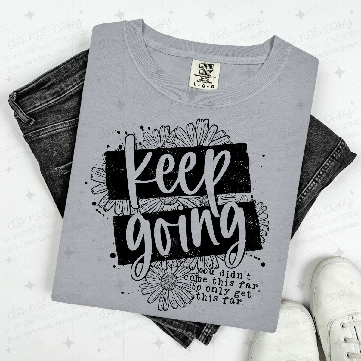KEEP GOING YOU DIDN'T COME THIS FAR TO ONLY GET THIS FAR