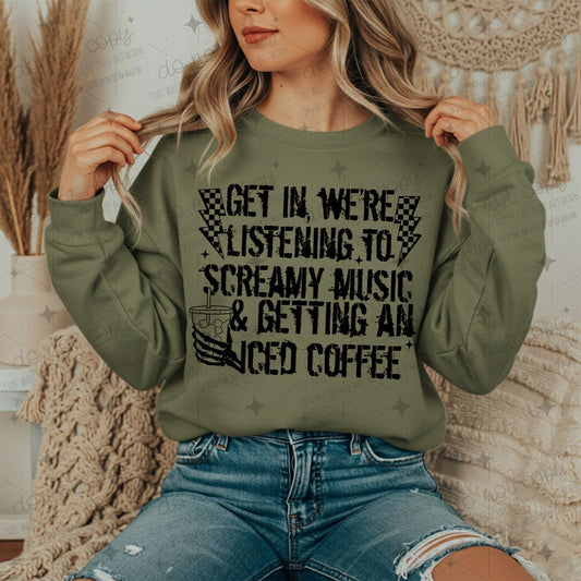 GET IN WE'RE LISTENING TO SCREAMY MUSIC & GETTING AN ICED COFFEE