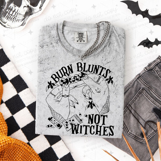 BURN BLUNTS NOT WITCHES