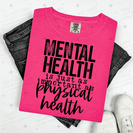 MENTAL HEALTH IS JUST AS IMPORTANT AS PHYSICAL HEALTH