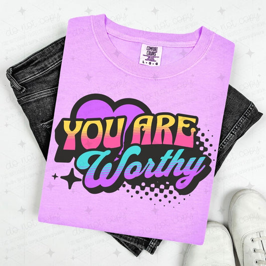 YOU ARE WORTHY