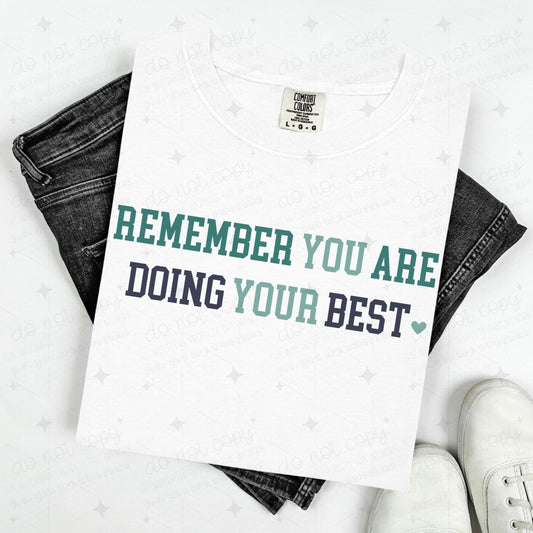REMEMBER YOU ARE DOING YOUR BEST