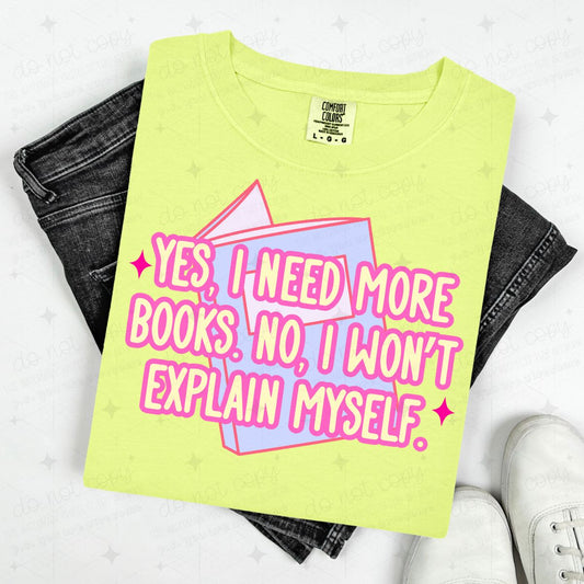 YES, I NEED MORE BOOKS. NO, I WON'T EXPLAIN MYSELF