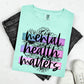 MENTAL HEALTH MATTERS - FLORAL BACKGROUND