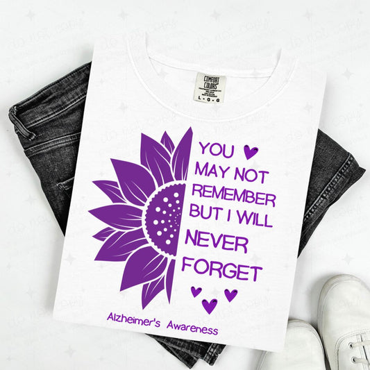 YOU MAY NOT REMEMBER BUT I WILL NEVER FORGET