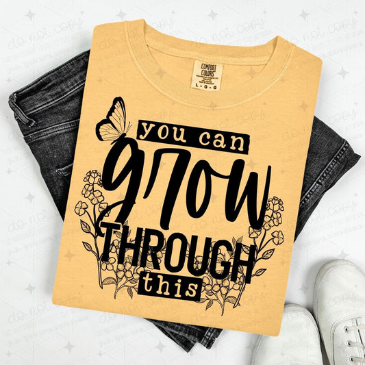 YOU CAN GROW THROUGH THIS