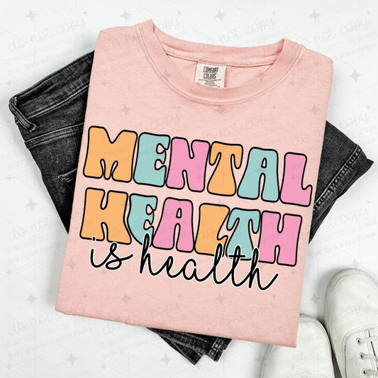 MENTAL HEALTH IS HEALTH