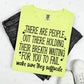 THERE ARE PEOPLE OUT THERE HOLDING THEIR BREATH WAITING FOR YOU TO FAIL MAKE SURE THEY SUFFOCATE - BLACK TEXT