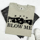 BLOW ME