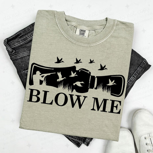 BLOW ME