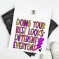 DOING YOUR BEST LOOKS DIFFERENT EVERYDAY