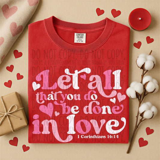 LET ALL THAT YOU DO BE DONE IN LOVE