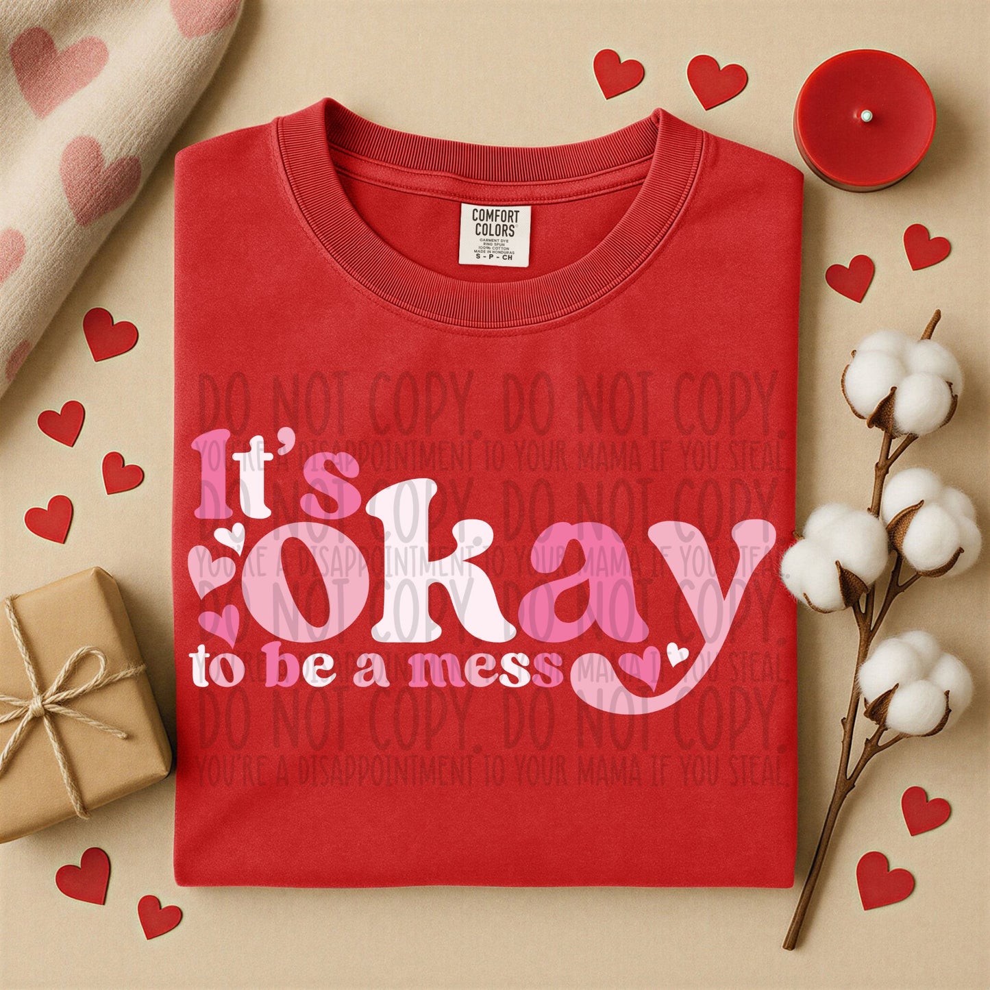 IT'S OKAY TO BE A MESS