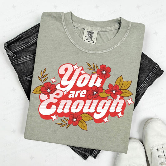 YOU ARE ENOUGH - FLORAL