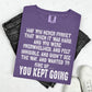 MAY YOU NEVER FORGET - YOU KEPT GOING - WHITE TEXT