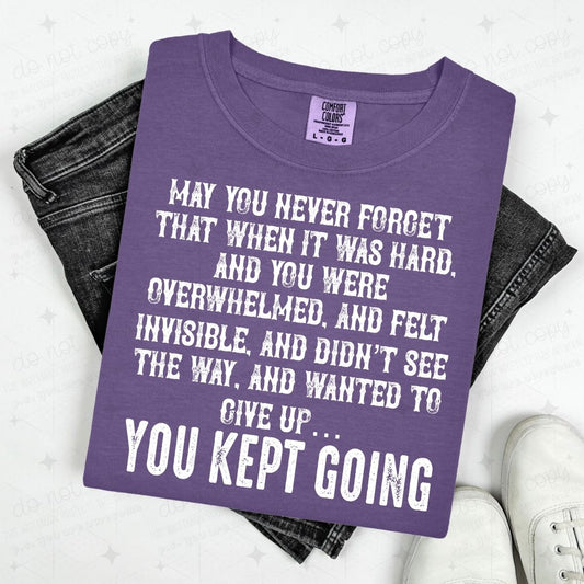 MAY YOU NEVER FORGET - YOU KEPT GOING - WHITE TEXT