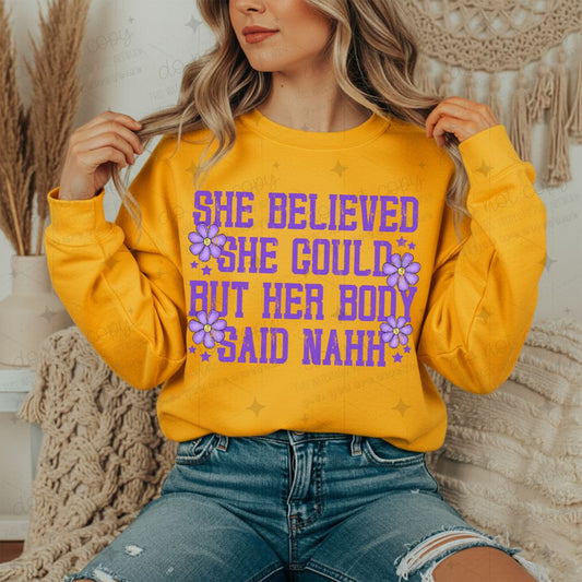 SHE BELIEVED SHE COULD BUT HER BODY SAID NAHH