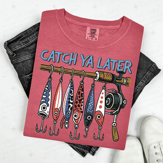 CATCH YA LATER