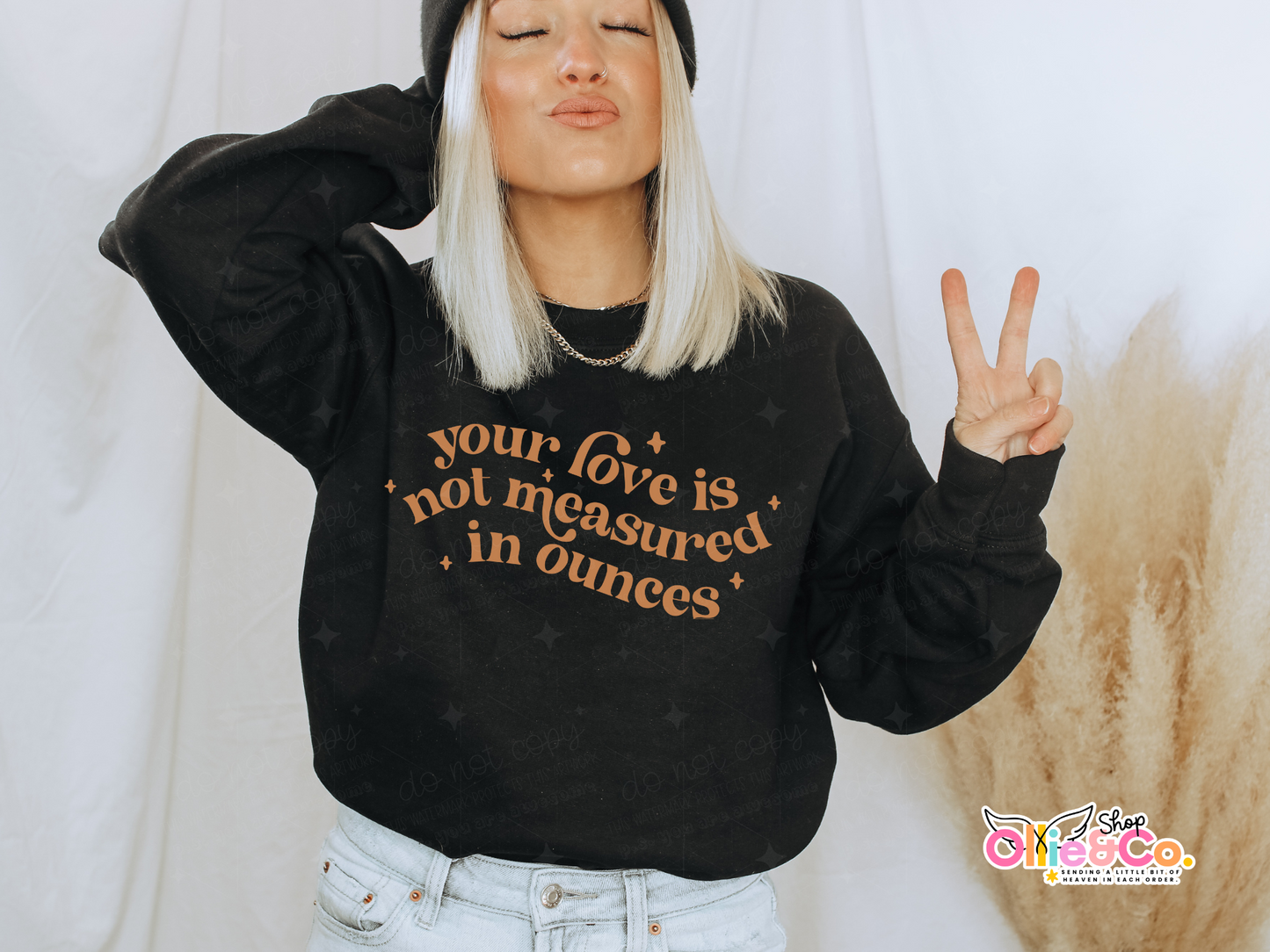 Your Love is not measured in ounces- EXCLUSIVE