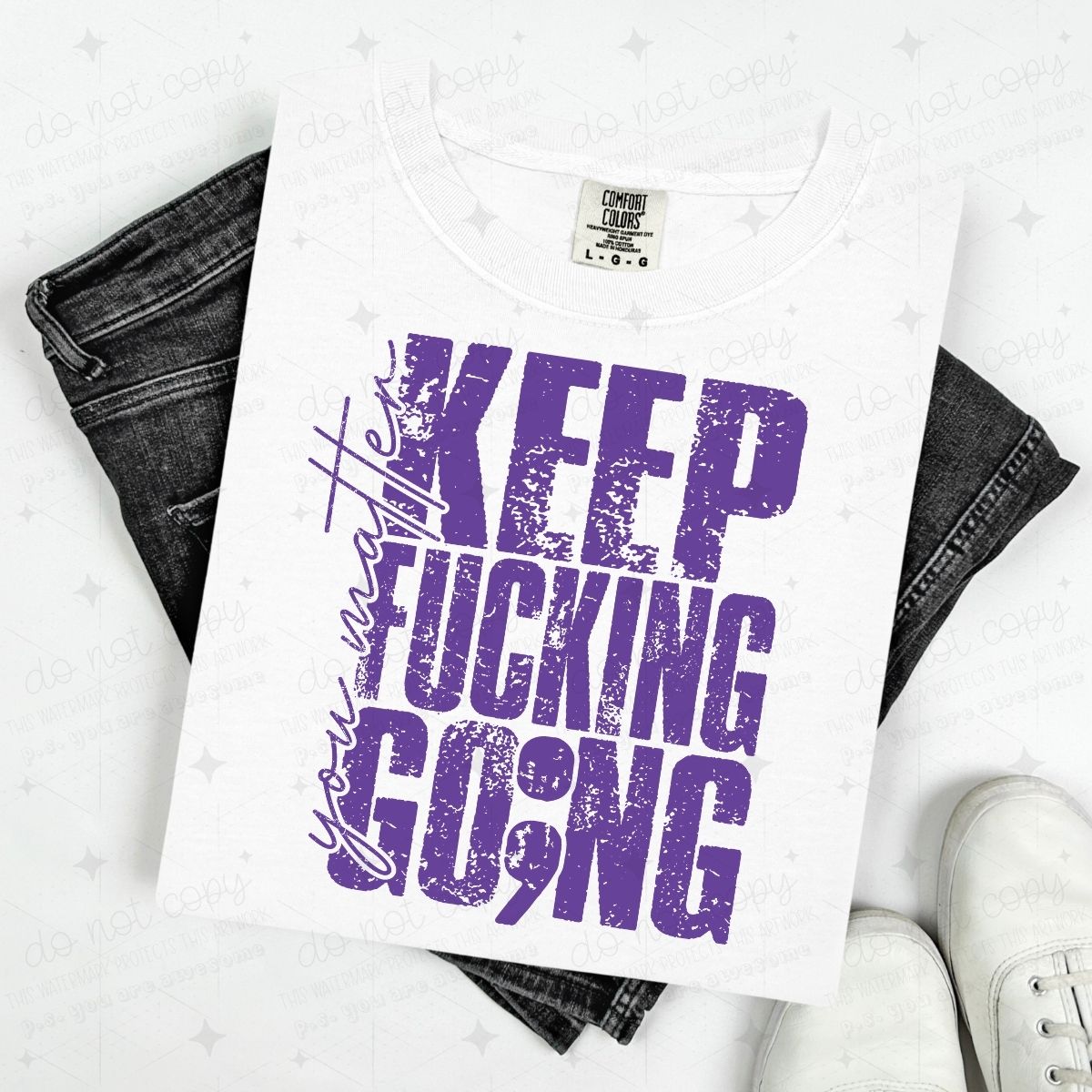 YOU MATTER KEEP FUCKING GO;NG - PURPLE TEXT