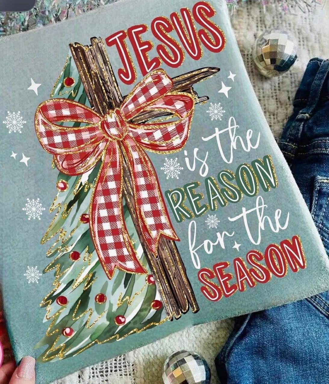 JESUS IS THE REASON FOR THE SEASON