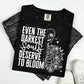EVEN THE DARKEST SOULS DESERVE TO BLOOM - WHITE TEXT