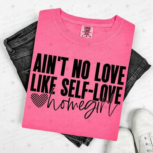 AIN'T NO LOVE LIKE SELF-LOVE HOMEGIRL