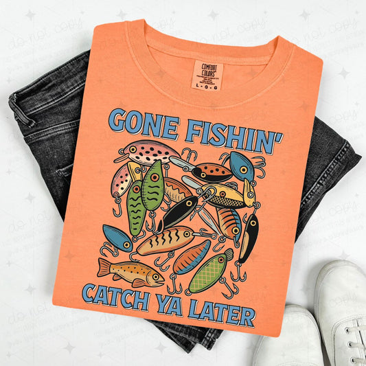 GONE FISHIN' CATCH YA LATER