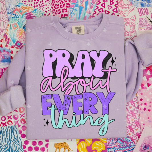 Pray about everything