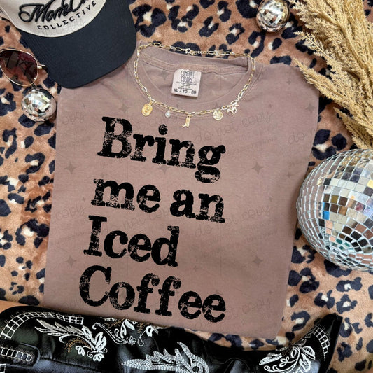 BRING ME AN ICED COFFEE