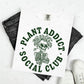 PLANT ADDICT SOCIAL CLUB