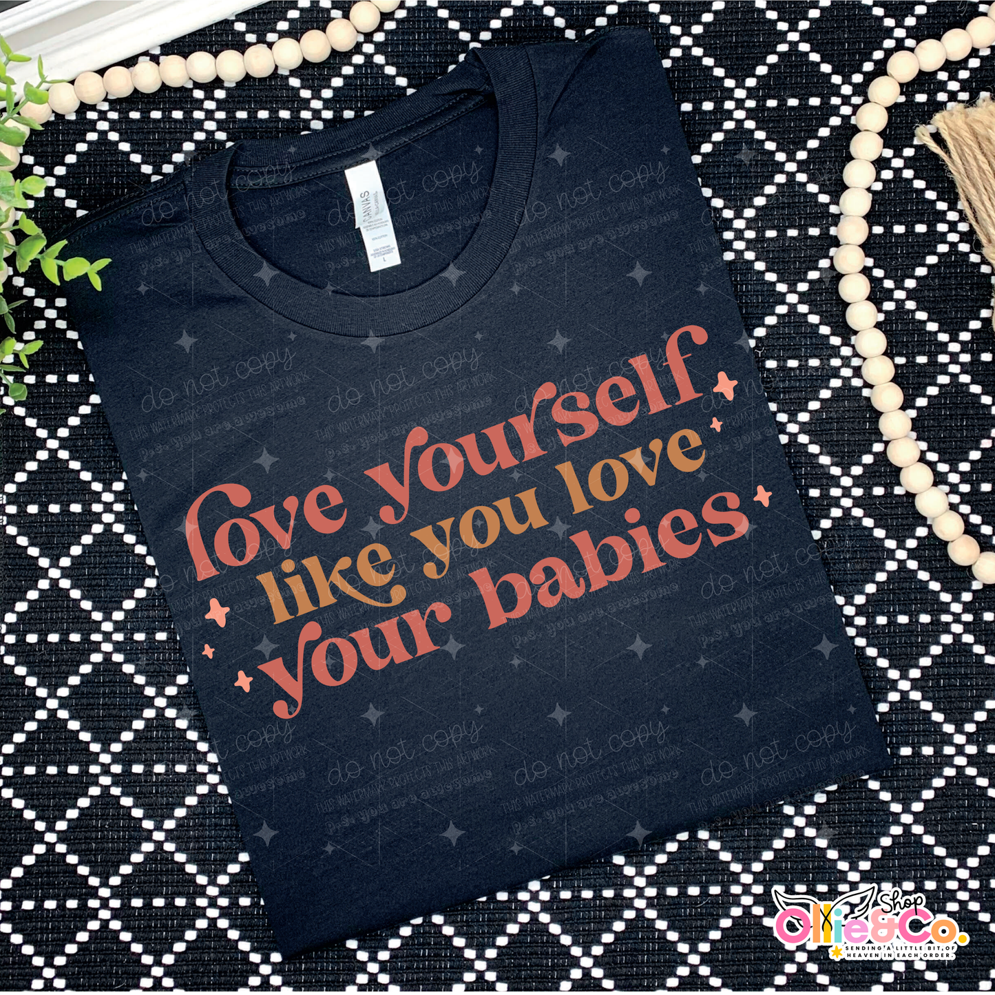 Love Yourself like you love your babies- Exclusive
