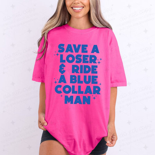 SAVE A LOSER & RIDE A BLUE COLLAR MAN *GILDAN SOFT STYLE ONLY*