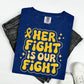 HER FIGHT IS OUR FIGHT