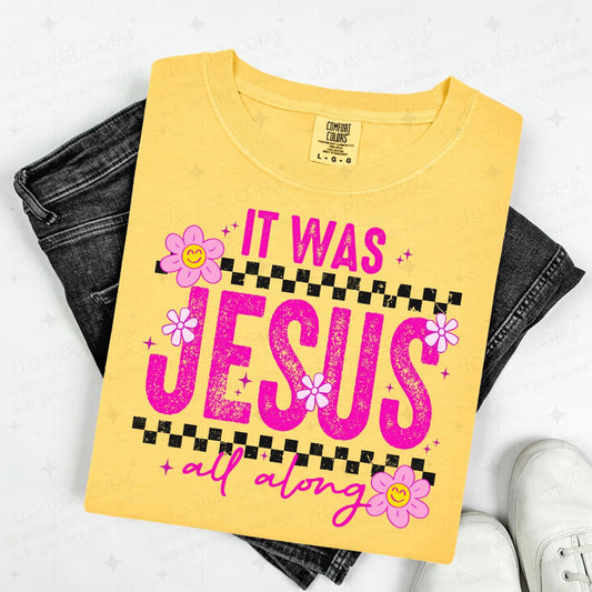 IT WAS JESUS ALL ALONG