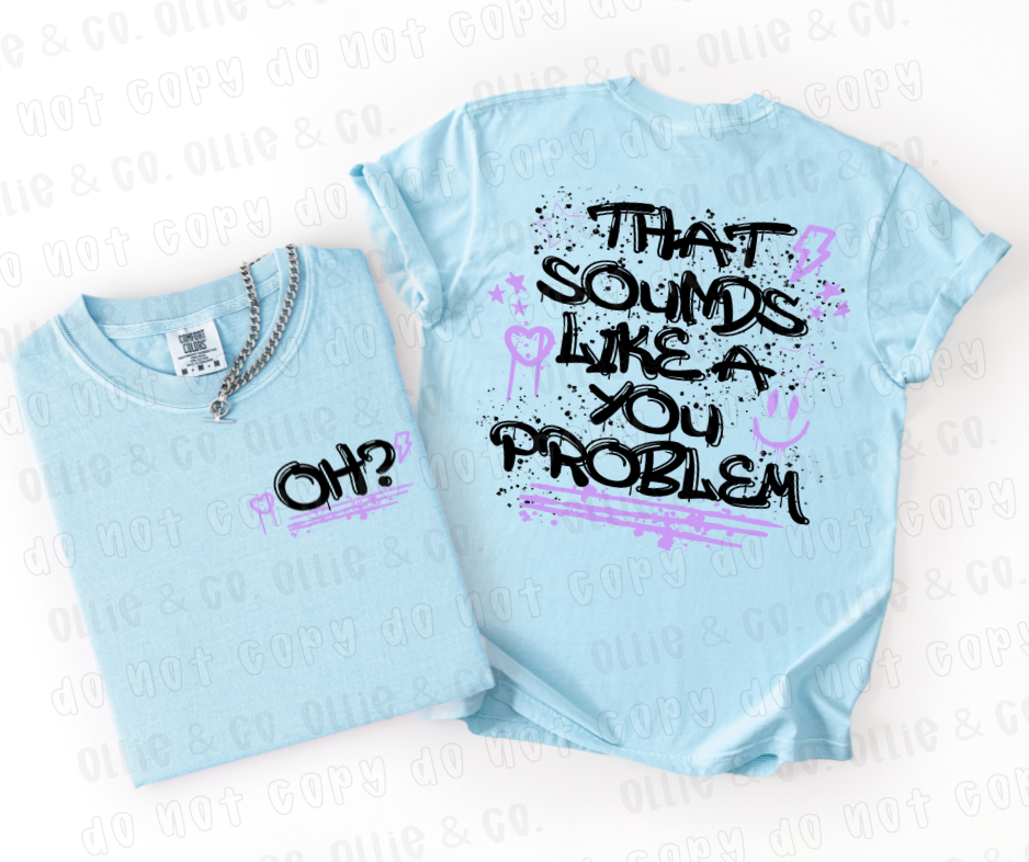 OH THAT SOUNDS LIKE A YOU PROBEM - BLACK *OLLIE & CO EXCLUSIVE*