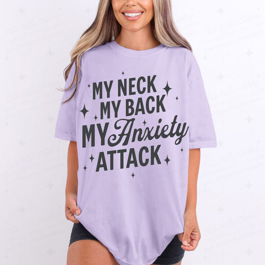 MY NECK MY BACK MY ANXIETY ATTACK