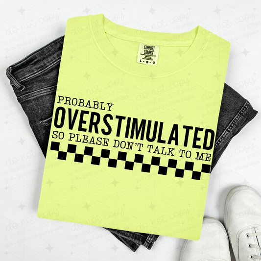 PROBABLY OVERSTIMULATED SO PLEASE DON'T TALK TO ME - BLACK TEXT