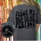 Judge me when you are perfect *Ollie & Co. Exclusive*