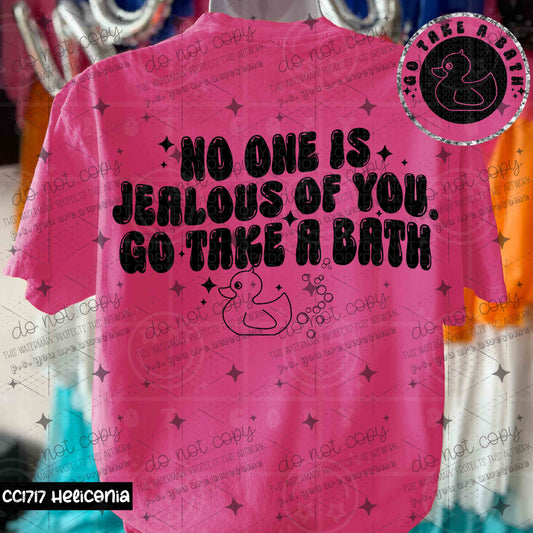 NO ONE IS JEALOUS OF YOU GO TAKE A BATH